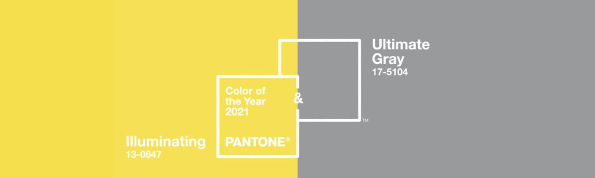 ULTIMATE GRAY + ILLUMINATING, COULEUR DE L’ANNÉE 2021